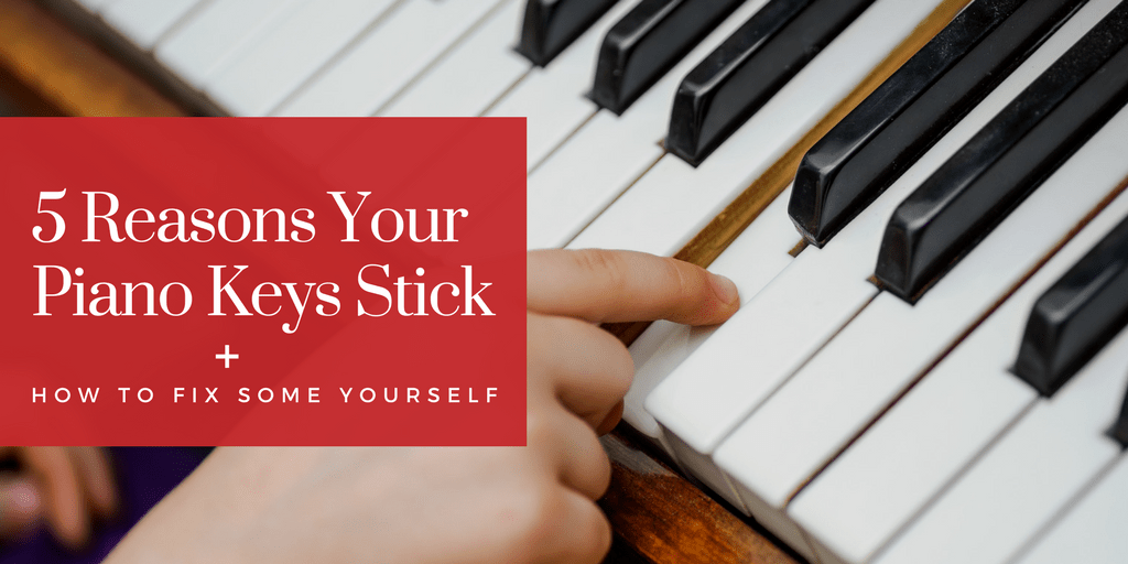 5 Reasons Your Piano Keys Stick [Infographic]