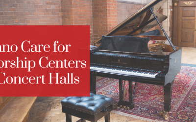 Piano Care for Worship Centers & Concert Halls