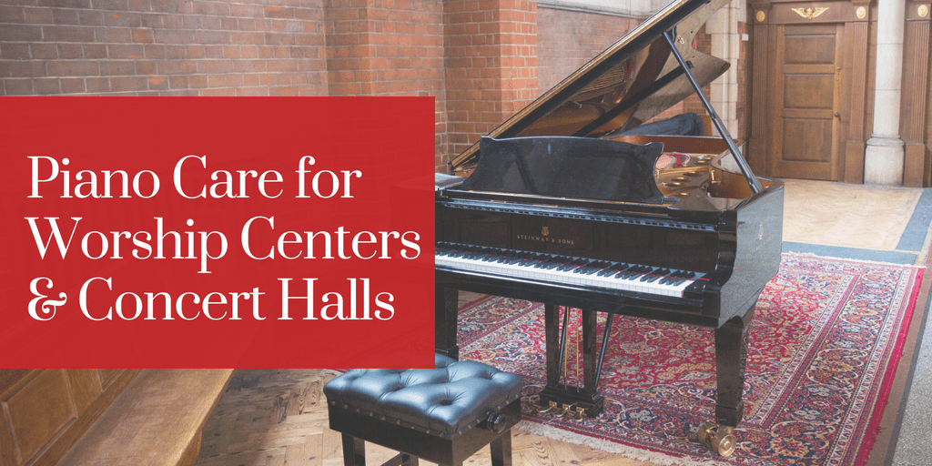 Piano Care for Worship Centers & Concert Halls